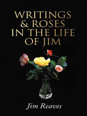 cover image of Writings & Roses in the Life of Jim